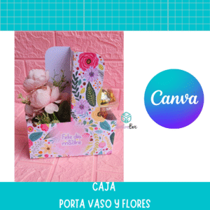 CAJA PORTA VASO Y FLORES (CANVA)