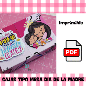 IMPRIMIBLES CAJAS TIPO MESA DIA DE LA MADRE (PDF)